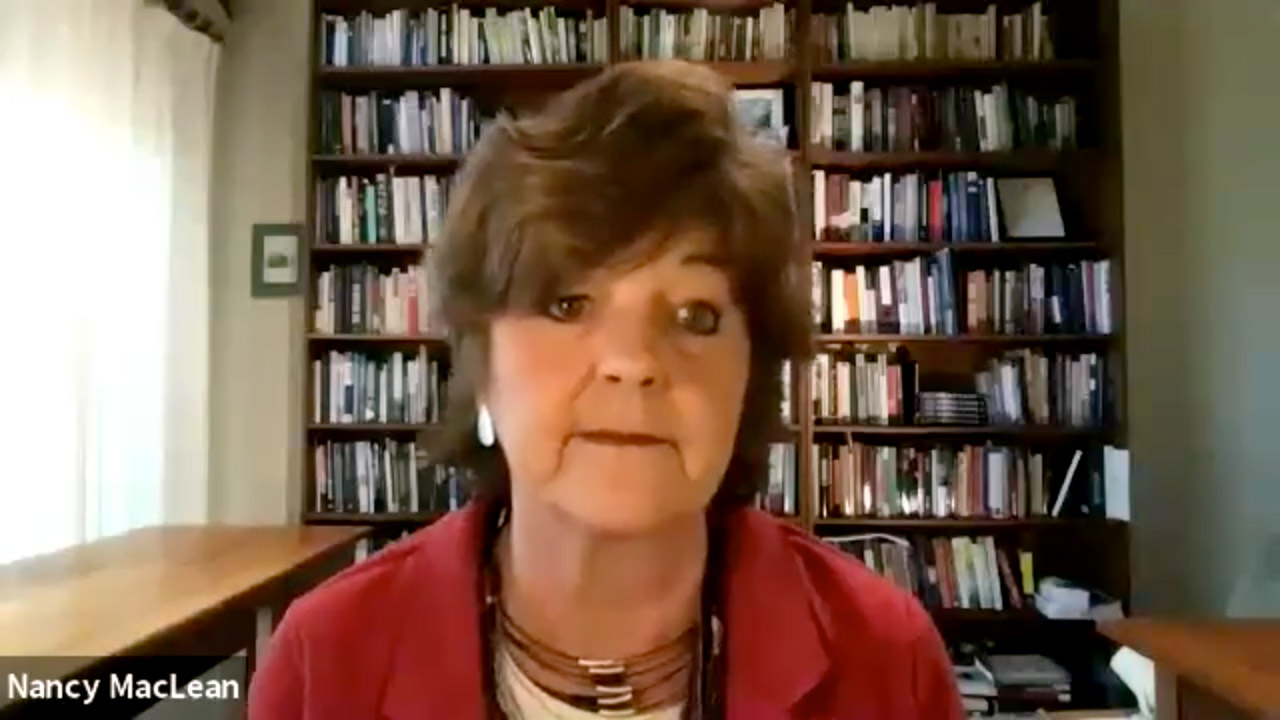 Watch Understanding the radical right with author Nancy MacLean
