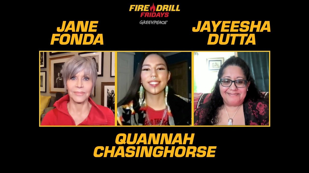 Watch Fire Drill Fridays with Jane Fonda and Frontline Activists Quannah Chasinghorse and Jayeesha Dutta