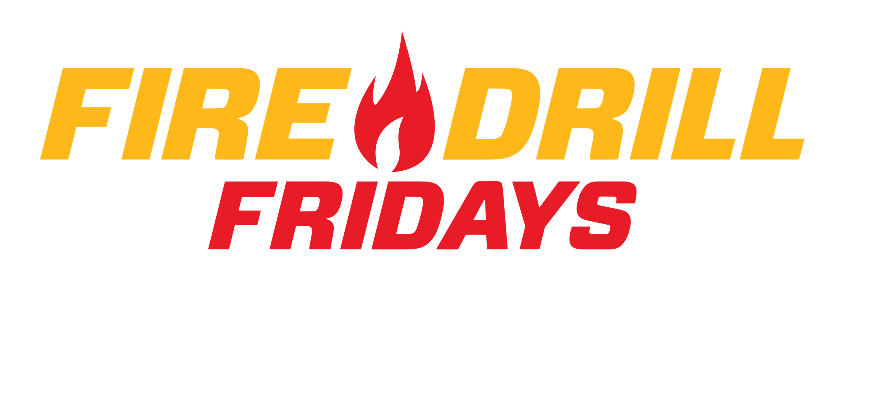 Fire Drill Fridays